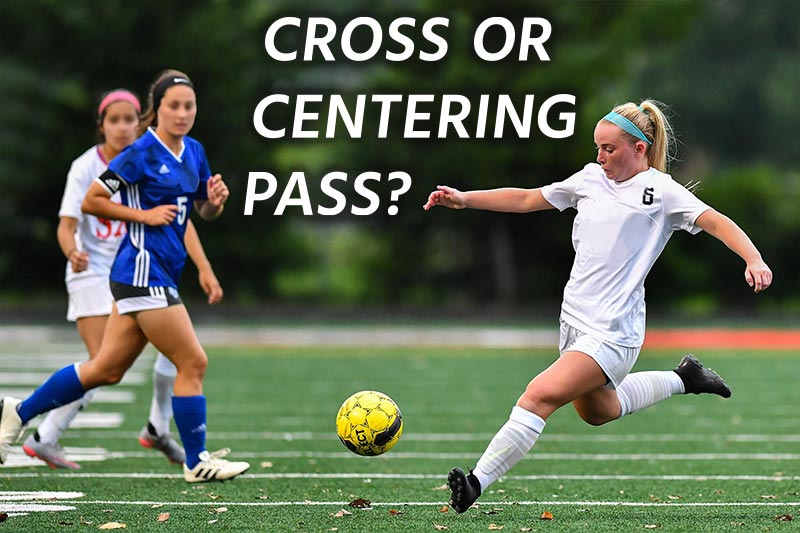 Soccer Training For Players - A Cross Or A Centering Pass? Soccer Training For Players - Cross or Centering Pass?