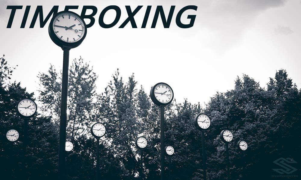 Timeboxing - Smarter Soccer Timeboxing
